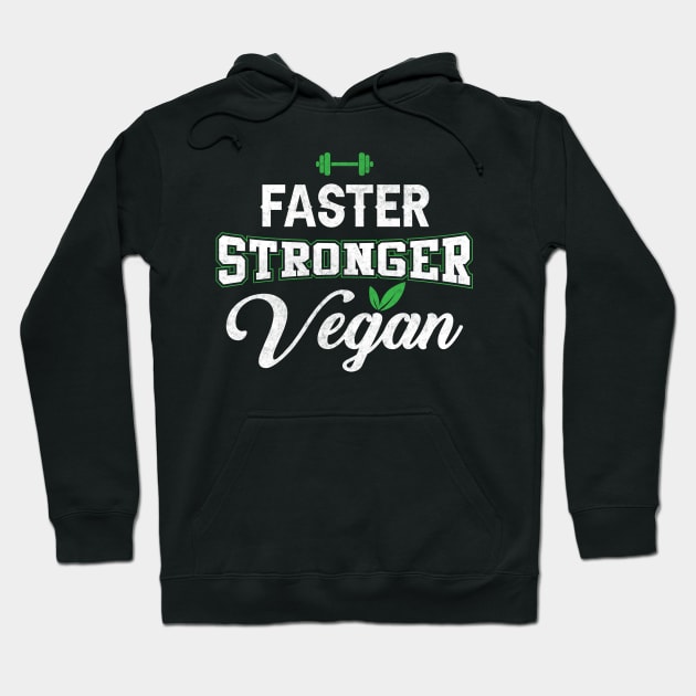 Gym faster stronger vegan Hoodie by worshiptee